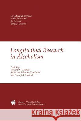 Longitudinal Research in Alcoholism Donald W. Goodwin Sarnoff A. Mednick 9789401089890 Springer