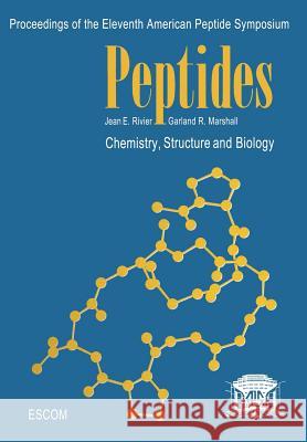 Peptides: Chemistry, Structure and Biology Jean E. Rivier, G.R. Marshall 9789401090629