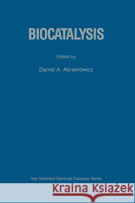 Biocatalysis D. a. Abramowicz 9789401091268 Springer