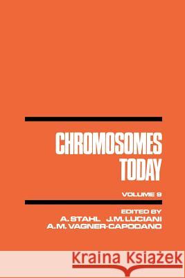 Chromosomes Today: Proceedings of the Ninth International Chromosome Conference Held in Marseille, France, 18-21 June 1986 Stahl, A. 9789401091688