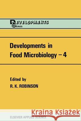 Developments in Food Microbiology--4 Robinson, Richard K. 9789401092364