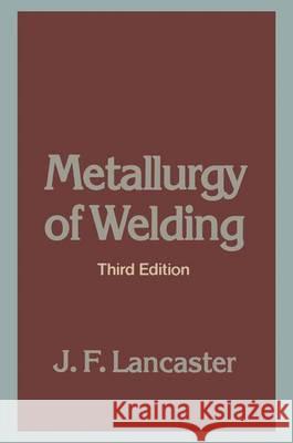 Metallurgy of Welding J. F. Lancaster   9789401095082 Springer