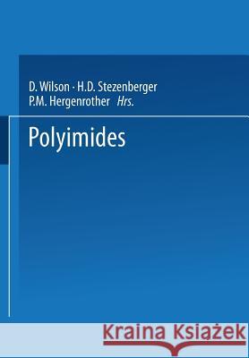 Polyimides Doug Wilson Horst D. Stenzenberger Paul M. Hergenrother 9789401096638