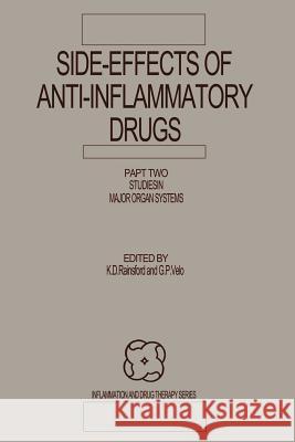 Side-Effects of Anti-Inflammatory Drugs: Part Two Studies in Major Organ Systems Rainsford, K. D. 9789401097772 Springer