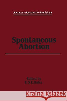 Spontaneous Abortion E. S. Hafez 9789401097918 Springer