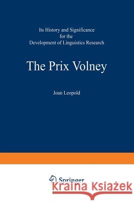 The Prix Volney: Its History and Significance for the Development of Linguistics Research: Volume Ia and Volume Ib Leopold, Joan 9789401098762 Springer