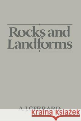 Rocks and Landforms John Gerrard 9789401159852 Springer