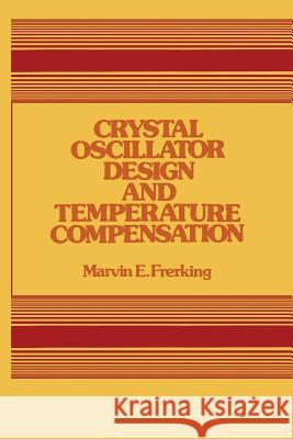 Crystal Oscillator Design and Temperature Compensation Marvin Frerking 9789401160582 Springer