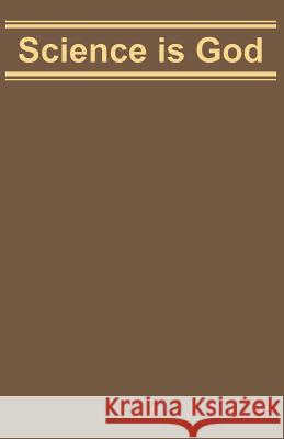 Science Is God Horrobin, D. F. 9789401161084 Springer