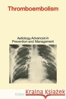 Thromboembolism: Aetiology, Advances in Prevention and Management Brandas, E. J. 9789401161466