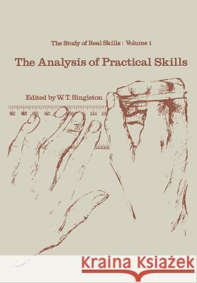 The Analysis of Practical Skills Singleton, W. T. 9789401161909 Springer