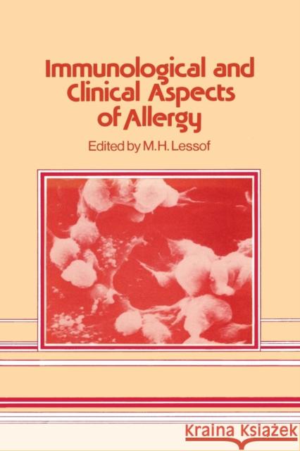 Immunological and Clinical Aspects of Allergy M. H. Lessof 9789401162197 Springer