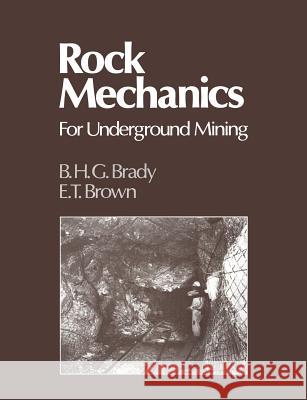 Rock Mechanics: For Underground Mining Brady, B. H. G. 9789401165037 Springer