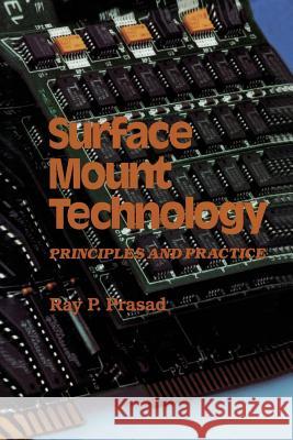 Surface Mount Technology: Principles and Practice Prasad, Ray P. 9789401165341 Springer