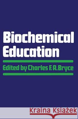 Biochemical Education Charles F. Bryce 9789401165525