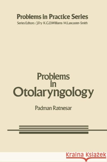 Problems in Otolaryngology P. Ratnesar 9789401166652 Springer