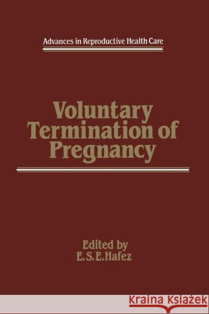 Voluntary Termination of Pregnancy E. S. Hafez 9789401166805 Springer