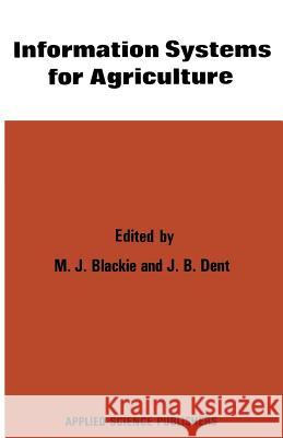 Information Systems for Agriculture Malcolm J. Blackie 9789401167390