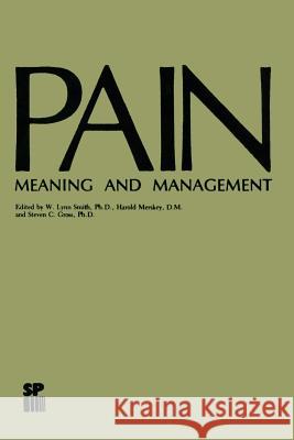 Pain: Meaning and Management Smith, W. Lynn 9789401167567 Springer