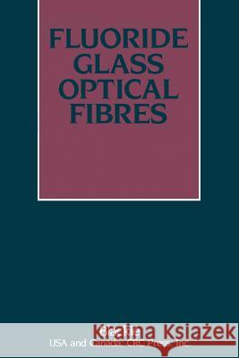 Fluoride Glass Optical Fibres P. W. France 9789401168670 Springer