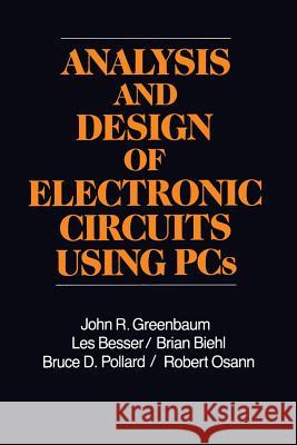 Analysis and Design of Electronic Circuits Using PCs John Greenbaum 9789401170208