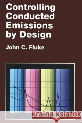 Controlling Conducted Emissions by Design J. Fluke 9789401170260 Springer