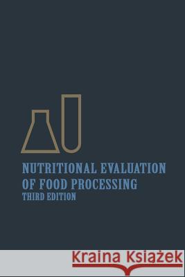 Nutritional Evaluation of Food Processing  9789401170321 Springer