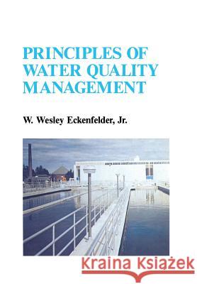 Principles of Water Quality Management W. Eckenfelder 9789401171175