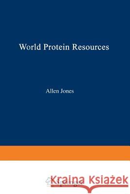 World Protein Resources A. Jones 9789401171632 Springer