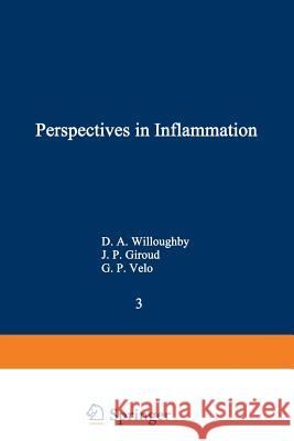 Perspectives in Inflammation: Future Trends and Developments Willoughby, D. a. 9789401171878 Springer