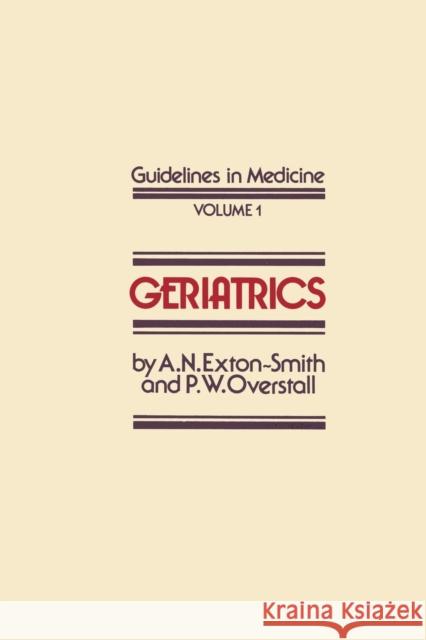 Geriatrics A. N. Exton-Smith P. Overstall 9789401171939 Springer