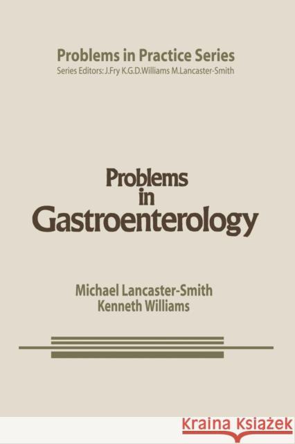 Problems in Gastroenterology M. Lancaster-Smith K. G. Williams 9789401172080 Springer
