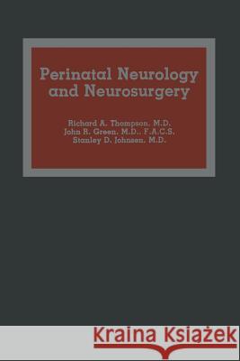 Perinatal Neurology and Neurosurgery R. a. Thompson John R. Green Stanley D. Johnsen 9789401172974