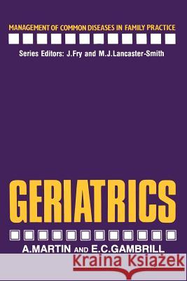 Geriatrics A. Martin E. Gambrill 9789401173148 Springer