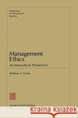 Management Ethics: An Intercultural Perspective Evans, W. a. 9789401174138 Springer