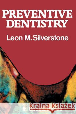 Preventive Dentistry M. L. Silverstone 9789401174435 Springer