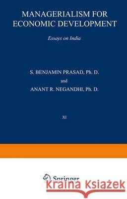 Managerialism for Economic Development: Essays on India Prasad, P. 9789401175012 Springer