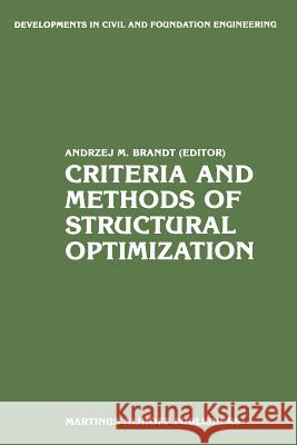 Criteria and Methods of Structural Optimization Andrzej M. Brandt 9789401175197