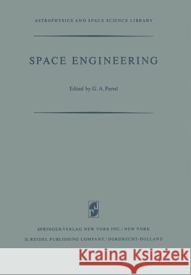 Space Engineering: Proceedings of the Second International Conference on Space Engineering Partel, G. a. 9789401175531 Springer