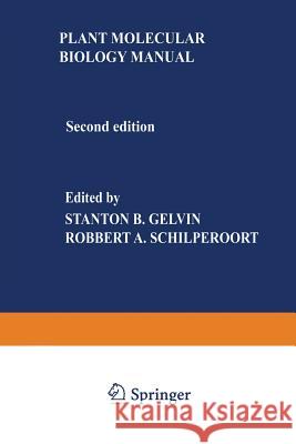 Plant Molecular Biology Manual Stanton Gelvin 9789401176576