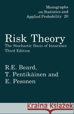 Risk Theory: The Stochastic Basis of Insurance Beard, R. 9789401176828