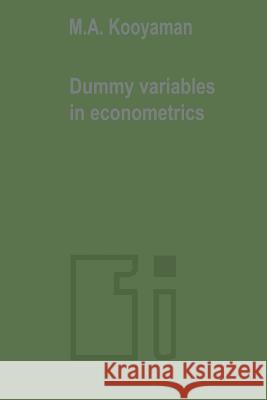 Dummy Variables in Econometrics Kooyman, M. A. 9789401177443 Springer