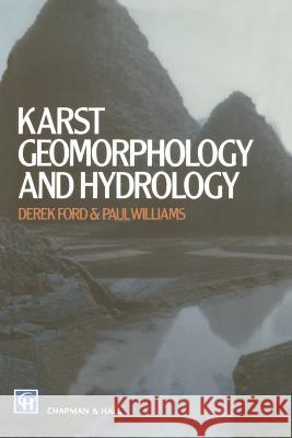 Karst Geomorphology and Hydrology D. C. Ford                               P. W. Williams 9789401177801 Springer