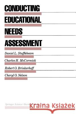 Conducting Educational Needs Assessments D. L. Stufflebeam Charles H. McCormick Robert O. Brinkerhoff 9789401178099 Springer