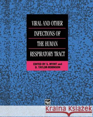 Viral and Other Infections of the Human Respiratory Tract S. Myint David Taylor-Robinson 9789401179324