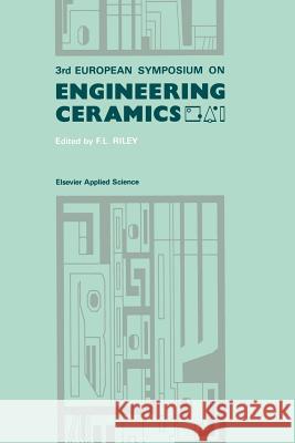 3rd European Symposium on Engineering Ceramics F. L. Riley 9789401179928 Springer