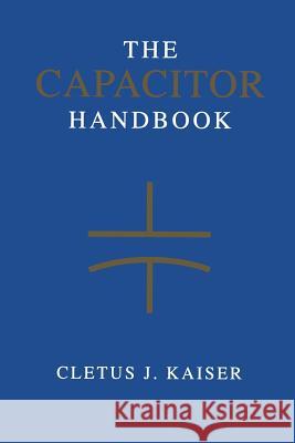 The Capacitor Handbook Cletus J. Kaiser 9789401180924 Springer