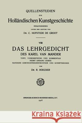 Das Lehrgedicht Des Karel Van Mander: Text, Uebersetzung Und Kommentar Nebst Anhang Ueber Manders Geschichtskonstruktion Und Kunsttheorie Mander, Carel 9789401182522