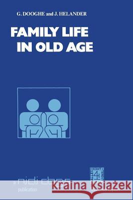 Family Life in Old Age: Proceedings of the Meetings of the European Social Sciences Research Committee in Dubrovnik, Yugoslavia, 19-23 October Dooghe, G. 9789401183857 Springer