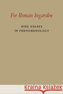 For Roman Ingarden: Nine Essays in Phenomenology Ingarden, Roman 9789401183895 Springer